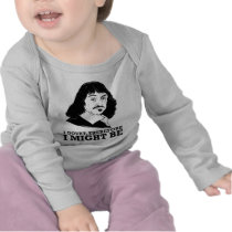 je doute, donc je pourrais être - Rene Descartes t-shirts