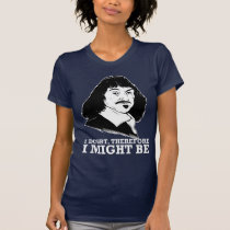 je doute, donc je pourrais être - Rene Descartes t-shirts