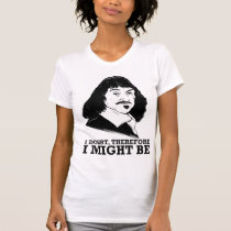 je doute, donc je pourrais être - Rene Descartes t-shirts