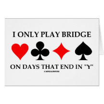 Je joue seulement au bridge les jours qui finissen cartes de vœux