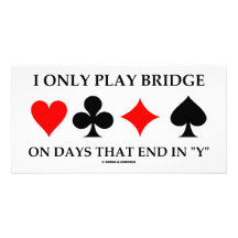 Je joue seulement au bridge les jours qui finissen cartes de vœux avec photo