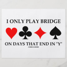 Je joue seulement au bridge les jours qui finissen prospectus