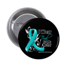 Je porte Teal pour ma mère - Cancer ovarien Pin's