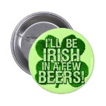 Je serai irlandais en peu de bières badges avec agrafe
