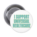 Je soutiens des soins de santé universels pin's