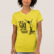 Je suis ainsi homosexuel que je ne peux pas penser t-shirt