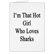 Je suis cette fille chaude qui aime des requins carte de vœux