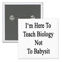 Je suis ici pour enseigner la biologie à ne pas ga pin's avec agrafe