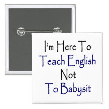 Je suis ici pour enseigner l'anglais à ne pas gard badges