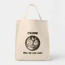 Je suis très bien.  Pourquoi demandez-vous ? Sacs
