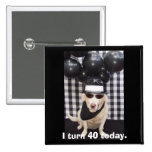 Je tourne 40 aujourd'hui badge