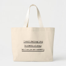 Je vous défierais à une joute d'esprit, mais… sac