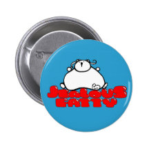 Jealous Fatty Buttons