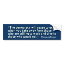 Jefferson: Democracy will cease to exist Bumperst Bumper Sticker
