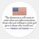 Jefferson Quote: The democracy will cease... Round Sticker
