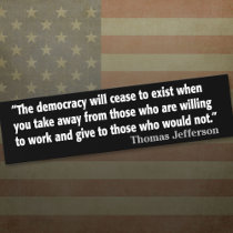 Jefferson: The democracy will cease to exist... Bumper Sticker