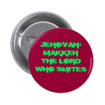 JEHOVAH-MAKKEH THE LORD WHO SMITES BUTTONS