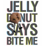 Jelly Doughnut Says Bite Me - v3 t-shirts