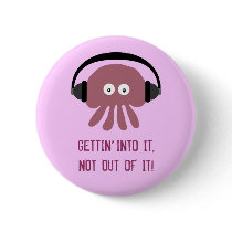 Jellyfish & headphones GETTIN' INTO IT badge