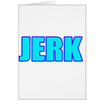 JERK GREETING CARD