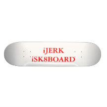 JERK SK8BOARD CUSTOM SKATE BOARD