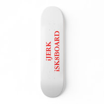 JERK SK8BOARD CUSTOM SKATE BOARD