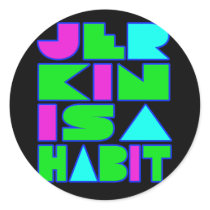 JERKIN IS A HABIT jerkin jerking sexy jerk dancer Stickers