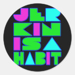 JERKIN IS A HABIT jerkin jerking sexy jerk dancer Stickers