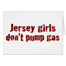 Jersey Girls Don'T Pump Gas (New) Cards