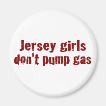 Jersey Girls Don'T Pump Gas (New) Fridge Magnets