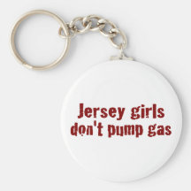 Jersey Girls Don'T Pump Gas (New) Keychains