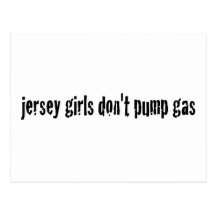 Jersey Girls Don'T Pump Gas Postcards