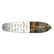 Jesus_031, I would rather have Jesus on my side... Skateboards