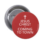 Jesus Christ is coming to town Button