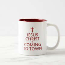 Jesus Christ is coming to town Mug