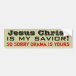Jesus Christ Is My Saviour: So Sorry Obama Is Your Bumper Stickers