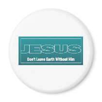 JESUS Don't Leave Earth Without Him