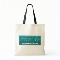JESUS Don't Leave Earth Without Him