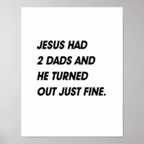JESUS HAD 2 DADS AND TURNED OUT FINE PRINT