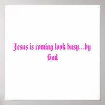 Jesus is coming look busy...by God Poster