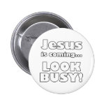 Jesus is coming... pins