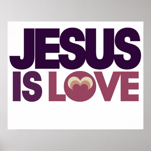 Jesus is Love Posters