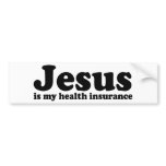 Jesus is my Health Insurance Bumper Sticker