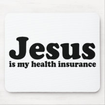 Jesus is my Health Insurance Mousepad