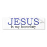 Jesus is my Homeboy Bumper Sticker