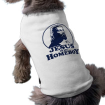 Jesus Is My Homeboy Doggie Tee Shirt