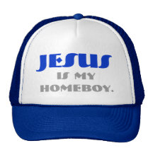 JESUS is my homeboy. Trucker Hat
