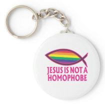 Jesus Is Not A Homophobe Key Chains
