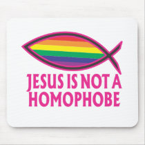 Jesus Is Not A Homophobe Mouse Pads