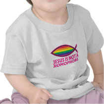 Jesus Is Not A Homophobe T-shirts